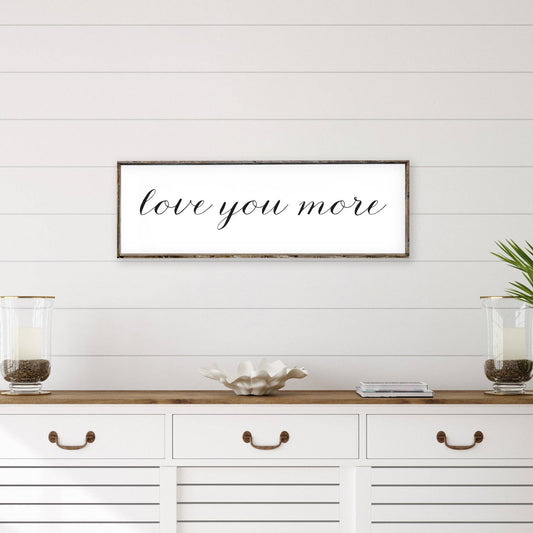 Love You More Wood Sign