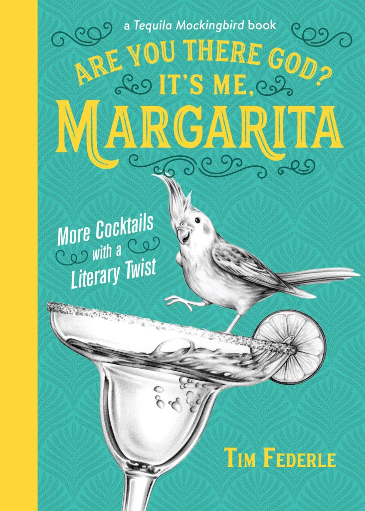Are You There God? It’s Me, Margarita:  More Cocktails with a Literary Twist