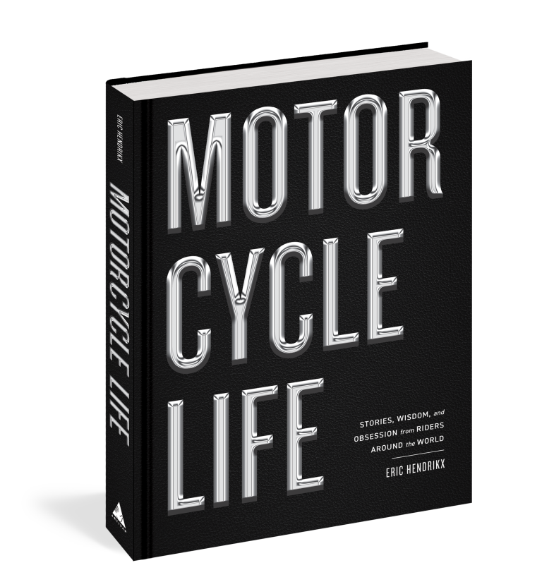 Motorcycle Life: Stories, Wisdom, and Obsession from Riders Around the World